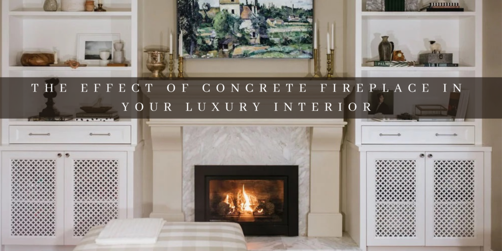 the effect of concrete fireplace