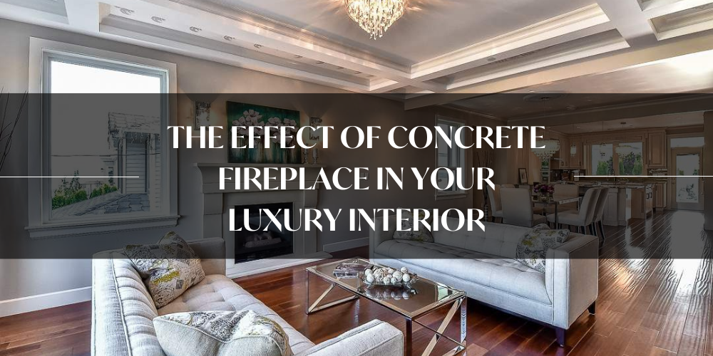 The Effect of Concrete Fireplace