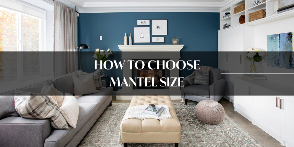 how to choose mantel size